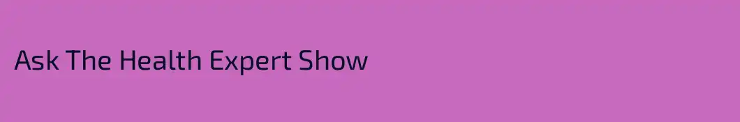 Ask The Health Expert Show
